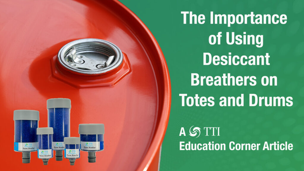 The Importance of Using Desiccant Breathers on Totes and Drums Artwork