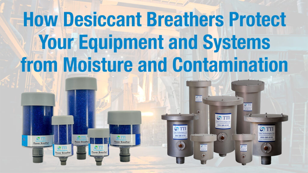 How Desiccant Breathers Protect Your System and Equipment from Moisture and Contamination art.